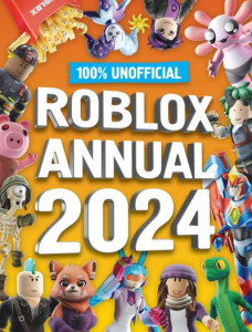 100% Unofficial Roblox Annual 2024 by 100% Unofficial (Hardback)