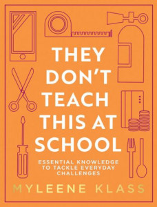 They Don't Teach This at School: Essential knowledge to tackle everyday challenges by Myleene Klass (Hardback)