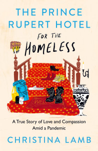 The Prince Rupert Hotel for the Homeless by Christina Lamb - Signed Edition