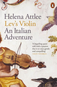 Lev's Violin: An Italian Adventure by Helena Attlee