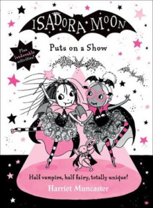 Isadora Moon Puts on a Show by Harriet Muncaster (Hardback)