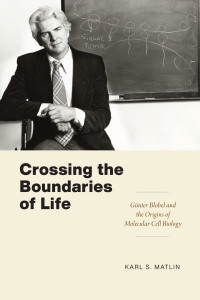 Crossing the Boundaries of Life by Karl S. Matlin