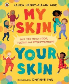 My Skin, Your Skin by Laura Henry-Allain, MBE (Hardback)