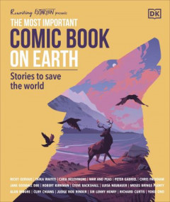 The Most Important Comic Book on Earth: Stories to Save the World by DK