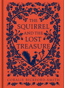 The Squirrel and the Lost Treasure by Coralie Bickford-Smith (Hardback)