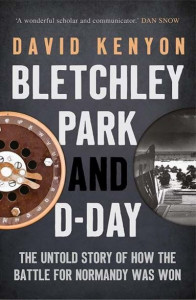Bletchley Park and D-Day by David Kenyon