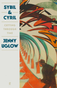 Sybil & Cyril: Cutting through Time by Jenny Uglow (Hardback)