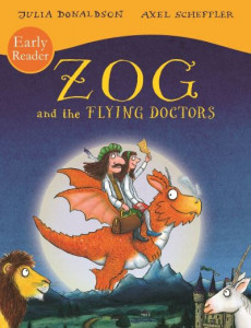 Zog and the Flying Doctors Early Reader by Julia Donaldson