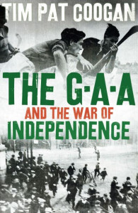 The GAA and the War of Independence by Tim Pat Coogan (Hardback)