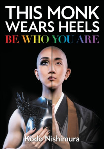 This Monk Wears Heels: Be Who You Are by Kodo Nishimura (Hardback)