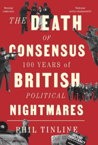 The Death of Consensus by Phil Tinline (Hardback)