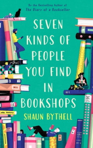 Seven Kinds of People You Find in Bookshops by Shaun Bythell (Hardback)