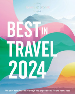 Lonely Planet's Best in Travel 2024 (Hardback)