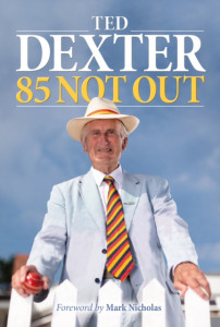 85 Not Out by Ted Dexter, CBE (Hardback)