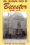 The Changing Faces of Bicester Book Five by David Watts & Peter Barrington