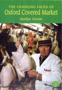 The Changing Faces of Oxford Covered Market by Marilyn Yurdan