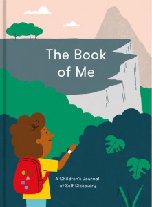The Book of Me: A Children's Journal of Self-Knowledge by The School of Life