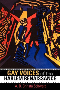 Gay Voices of the Harlem Renaissance by A. B. Schwarz