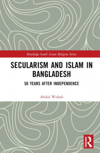 Secularism and Islam in Bangladesh (Book 23) by Abdul Wohab (Hardback)
