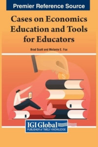 Cases on Economics Education and Tools for Educators by A. Bradley Scott (Hardback)