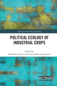 Political Ecology of Industrial Crops by Abubakari Ahmed