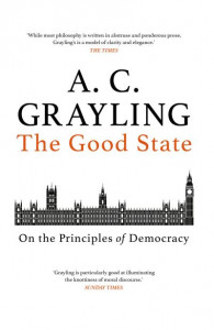 The Good State by A. C. Grayling (Hardback)