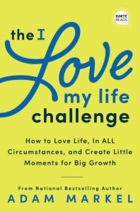 The I Love My Life Challenge by Adam Markel (Hardback)