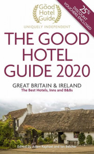 The Good Hotel Guide 2020 by Adam Raphael