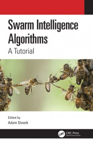 Swarm Intelligence Algorithms. A Tutorial by Adam Slowik