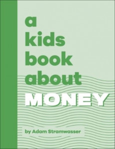 A Kids Book About Money by Adam Stramwasser (Hardback)