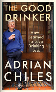 The Good Drinker by Adrian Chiles - Signed Edition
