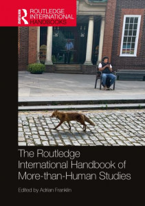 The Routledge International Handbook of More-Than-Human Studies by Adrian Franklin (Hardback)