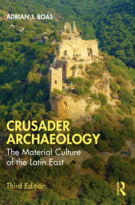 Crusader Archaeology by Adrian J. Boas