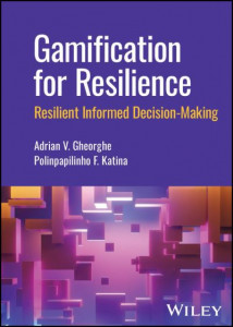 Gamification for Resilience by Adrian V. Gheorghe (Hardback)