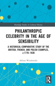 Philanthropic Celebrity in the Age of Sensibility (volume 138) by Adrian Wesolowski (Hardback)