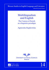 Multilingualism and English: The Canton of Zurich as a linguistic paradigm by Agnieszka Stepkowska (Hardback)
