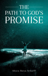 The Path to God's Promise by Ahuva Batya Scharff