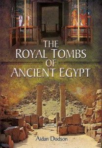 The Royal Tombs of Ancient Egypt by Aidan Dodson (Hardback)