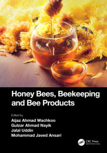 Honey Bees, Beekeeping and Bee Products by Aijaz Ahmad Wachkoo (Hardback)