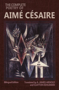 The Complete Poetry of Aimé Césaire by Aimé Césaire