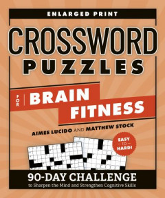 Crossword Puzzles for Brain Fitness by Aimee Lucido