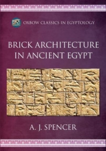 Brick Architecture in Ancient Egypt by A. Jeffrey Spencer