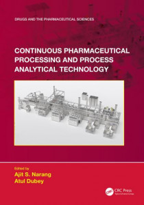 Continuous Pharmaceutical Processing and Process Analytical Technology by Ajit S. Narang (Hardback)