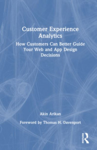 Customer Experience Analytics by Akin Arikan (Hardback)