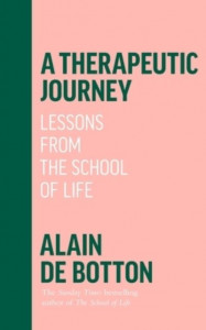 A Therapeutic Journey by Alain De Botton (Hardback)
