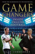 Game Changers: Inside English Football by Alan Curbishley - Signed Edition