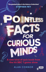 Pointless Facts for Curious Minds by Alan Connor (Hardback)