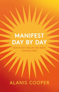 Manifest Day by Day by Alanis Cooper