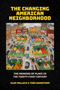 The Changing American Neighborhood by Alan Mallach (Hardback)