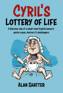 Cyril's Lottery of Life by Alan Joseph Shatter